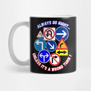 Always go right Mug